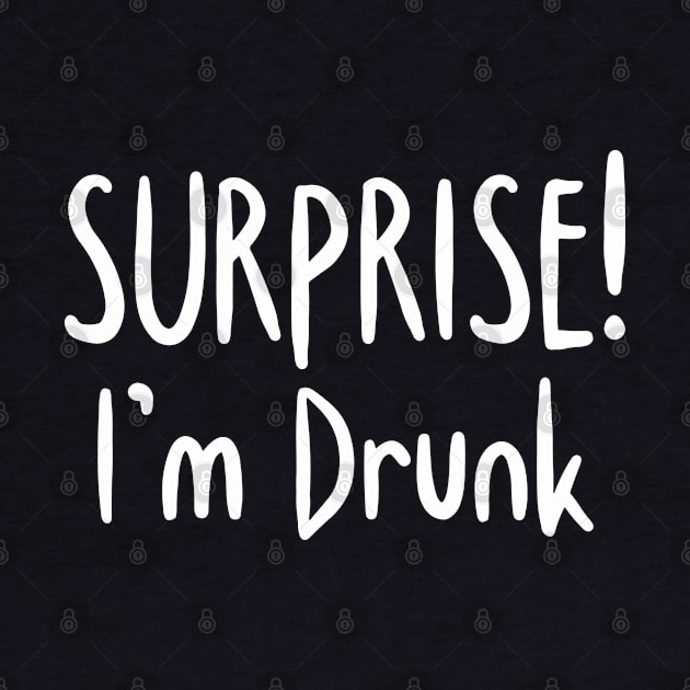 Surprise! I'm Drunk by jutulen
